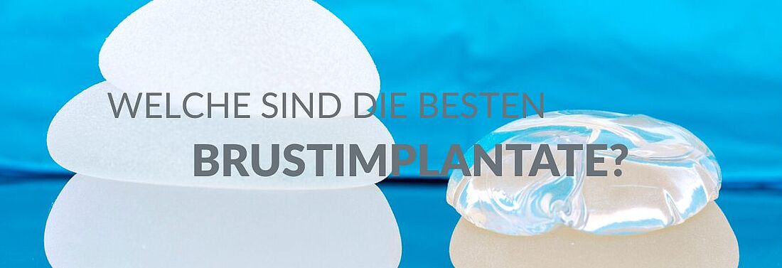 Welche Brustimplantate sind die besten?