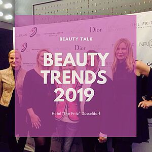 Beauty Talk in Düsseldorf - Beauty Trends 2019